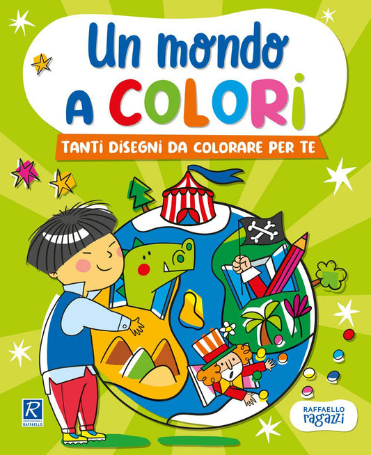 Un mondo a colori – I dinosauri, i pirati, il circo